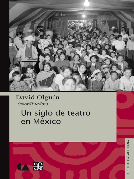 Title details for Un siglo de teatro en México by David Olguín - Available